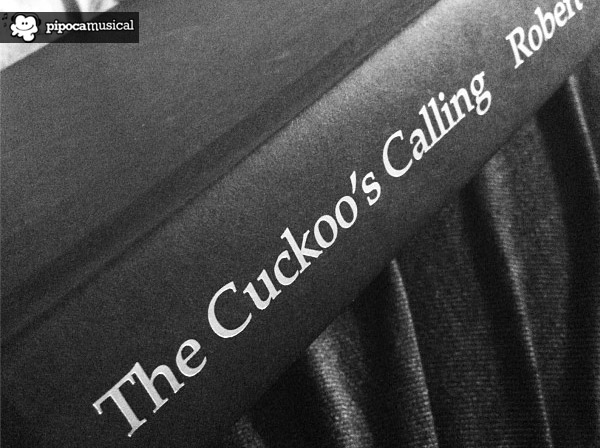The Cuckoo's Calling, O Chamado do Cuco, Robert Galbraith, JK Rowling, Lula Landry, Pipoca Musical