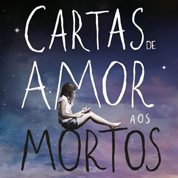 Cartas de Amor aos Mortos: desabafando com quem não está aqui,