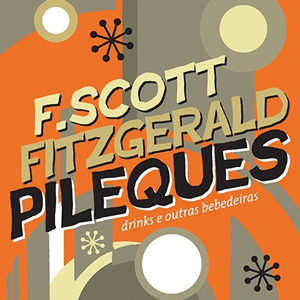 Pileques: uma pequena dose de Fitzgerald