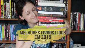 Os melhores livros lidos em 2015 | TOP 10