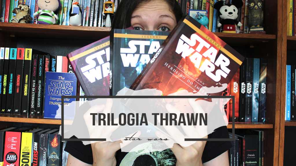 A espetacular Trilogia Thrawn | UNIVERSO EXPANDIDO STAR WARS