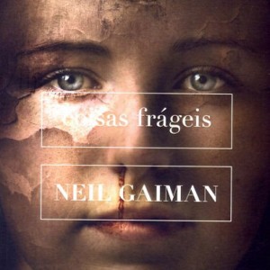 Uma vida desperdiçada em Coisas Frágeis, uma sugestão de Neil Gaiman