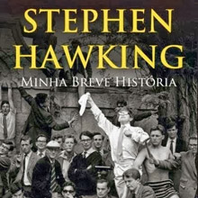 Minha Breve História, uma biografia resumida de Stephen Hawking
