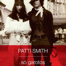 Patti Smith e sua declaração de amor à Mapplethorpe em “Só Garotos”