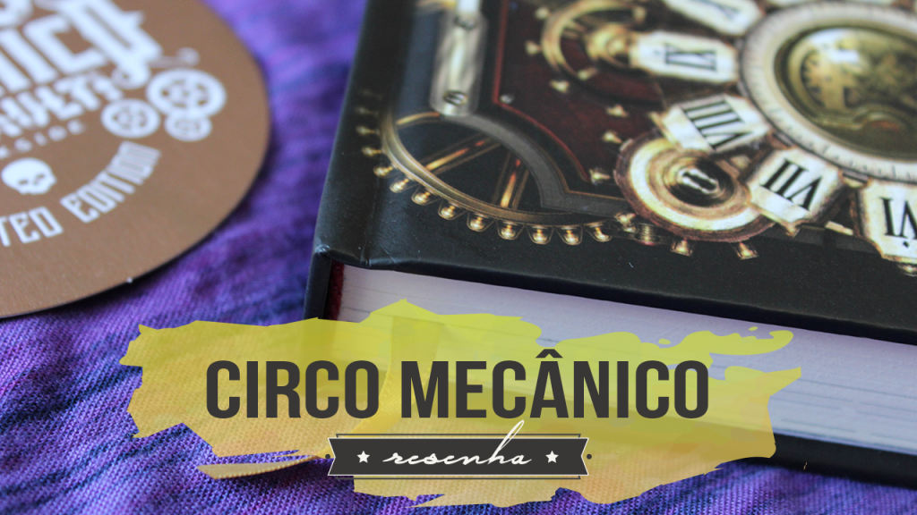O novo Circo Mecânico Tresaulti ❤