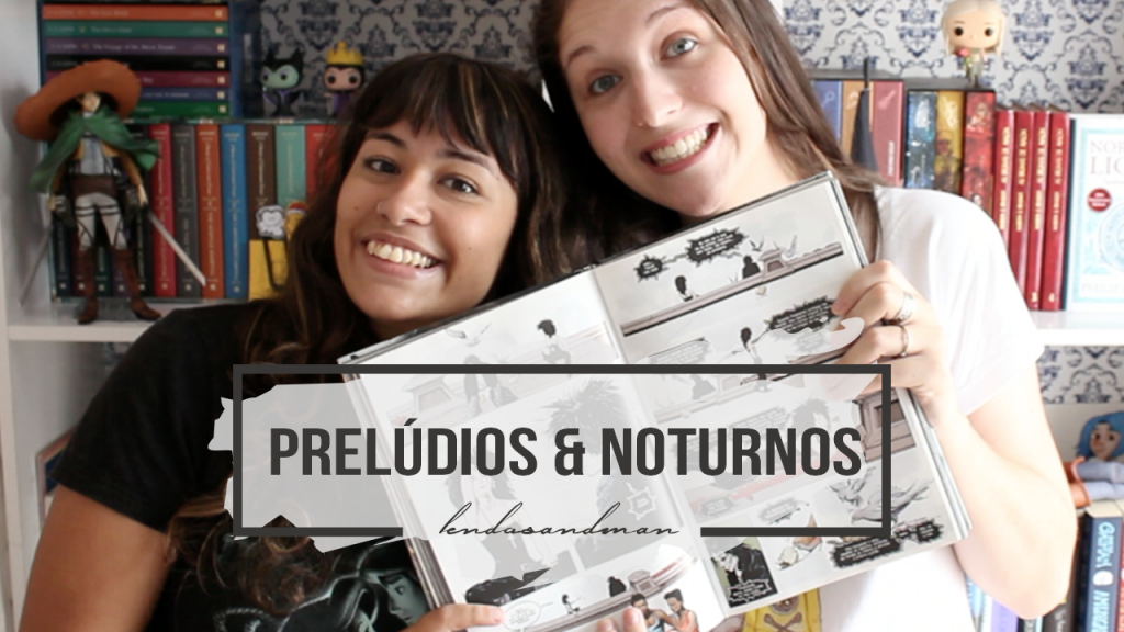Tudo sobre Prelúdios & Noturnos | #LendoSandman